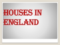 Презентация по английскому языку Types of houses in the UK