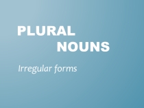 Презентация по английскому языку на тему Irregular Plural Nouns к учебнику Spotlight-3
