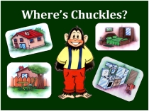 Презентация к уроку английского языка Where's Chuckles