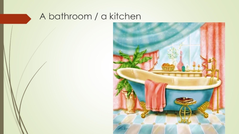 Презентация для 2 класса по учебнику Spotlight 2 A bathroom / a kitchen A bathroom / a kitchen