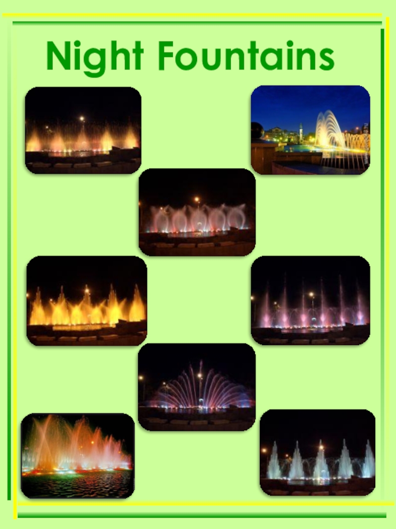 Презентация по теме Мой город - моя гордость! Night Fountains Night Fountains