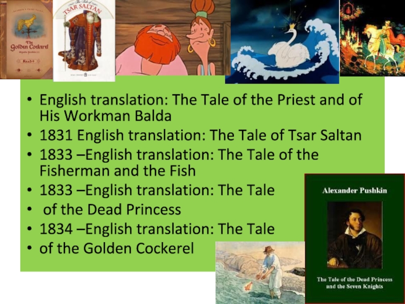 А.S. Pushkin English translation: The Tale of the Priest and of His Workman English translation: The Tale of the Priest and of His Workman Balda1831 English translation: The Tale of