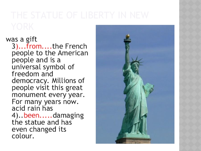 Презентация и план урока в 8 классе Охрана памятников мировой культуры (8 класс) The Statue of Liberty in New Yorkwas a gift 3)...from....the French The Statue of Liberty in New Yorkwas a gift 3)...from....the French people to the American people and
