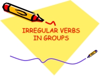 Презентация по английскому языку на тему Irregular Verbs in Groups (5 класс)