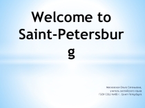 Презентация по английскому языку Welcome to Saint-Petersburg
