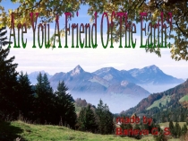 Презентация по английскому языку Are you a friend of the Planet?