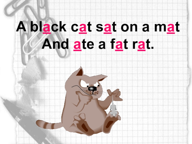 1 this is a cat. A Black Cat sat on a mat and ate a fat rat. Tongue Twister a Black Cat sat on a mat and ate a fat rat. A fat Cat sat on a mat. A Black Cat sat on a mat.