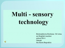 Презентация по английскому языку на тему Мультисенсорные технологии