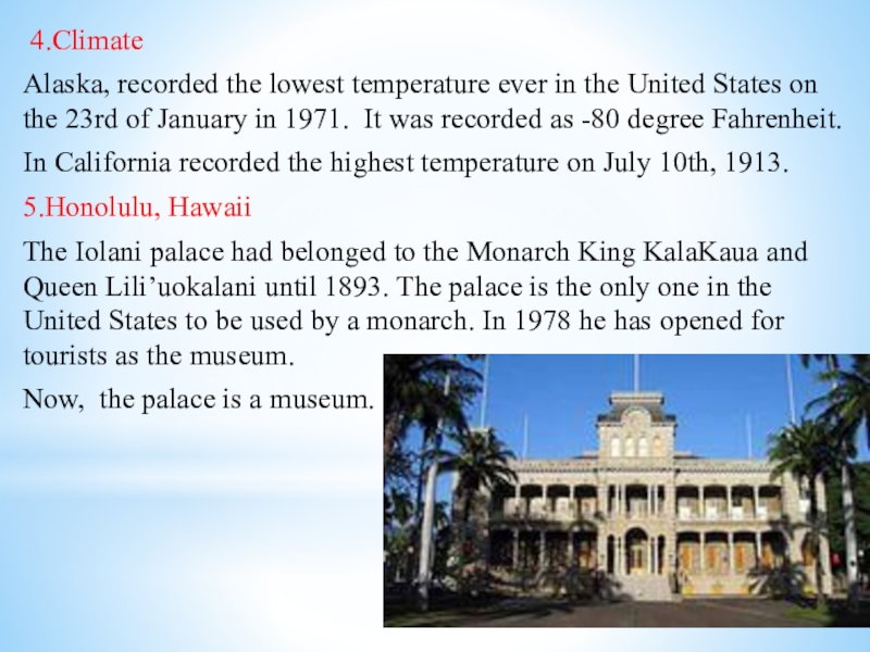 Презентация урока по английскому языку на тему Some facts about USA 4.ClimateAlaska, recorded the lowest temperature ever in the United States 4.ClimateAlaska, recorded the lowest temperature ever in the United States on the 23rd of January in