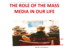 Презентация по английскому языку на тему The Role Of The Mass Media In Our Life