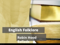 Презентация по английскому языку на тему Robin Hood