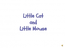 The tale Little Cat