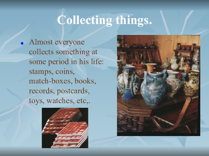 Do you collect things. Hobby collecting things. Collectible things. Collecting things topic. Collecting things конспект урока.