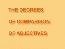 Презентация по английскому языку на тему Степени сравнения прилагательных (4 класс)