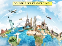 Презентация по английскому языку Do you like travelling? 8 класс В.П. Кузовлев