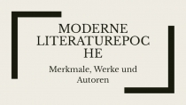 Презентация по немецкому языку на тему Moderne Literaturepochen (9 класс)