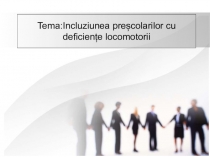 Seminar - practic Incluziunea preșcolarilor cu deficiențe locomotorii