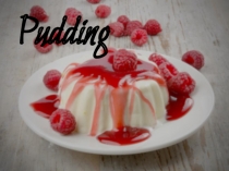 Презентация по английскому языку Pudding