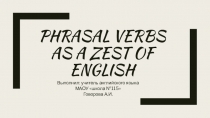 Prasal verbs as a a zest of English