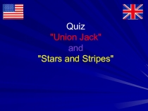 Презентация на английском языке QuizUnion JackandStars and Stripes