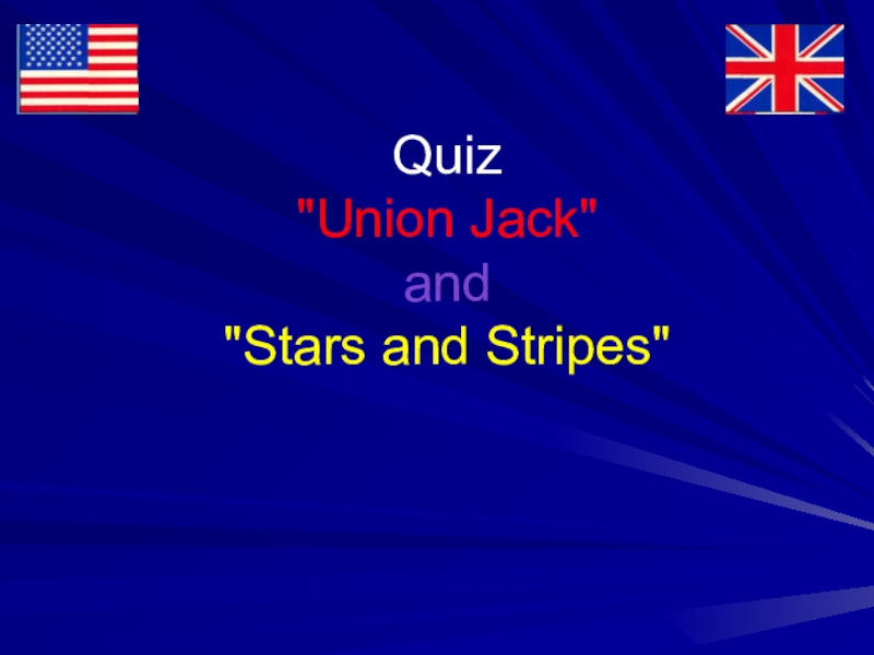 Презентация Презентация на английском языке QuizUnion JackandStars and Stripes