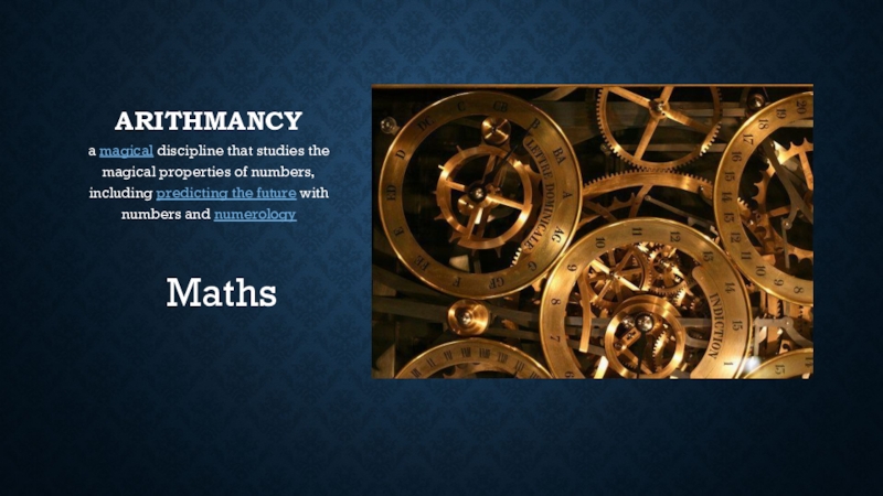 Arithmancy a magical discipline that studies the magical properties of numbers, including predicting the future with numbers
