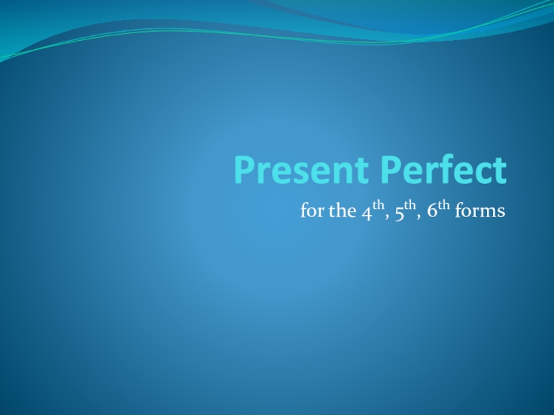 Презентация ''Present Perfect exercises for 4th grade''