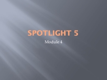Презентация по английскому языку Family Ties Spotlight 5 класс