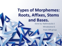 Презентация по английскому языку Types of morphemes