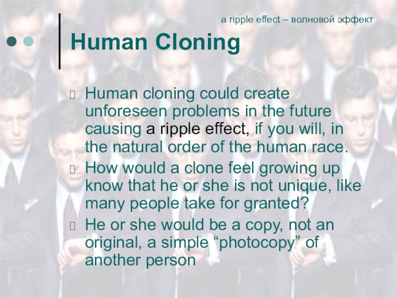 Реферат: Human Cloning Essay Research Paper Human CloningHuman