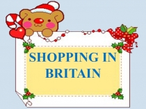 Презентация по английскому языку на тему Shopping in Britain