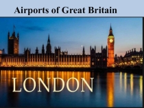 Презентация по английскому языку AIRPORTS