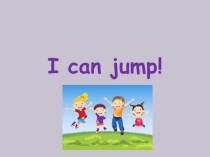 Презентация по английскому языку на тему Я умею прыгать. Модальный глагол уметь (2 класс)