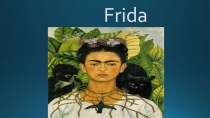 Презентация по английскому языку на тему Frida Kahlo