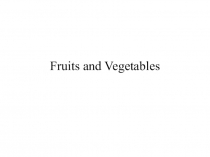 Fruits and vegetables. Presentation for preschool children