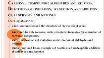 aldehydes and ketones. Reactions of oxidation, reduction and addition of aldehydes and ketones