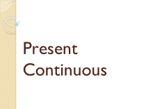 Present Continuous