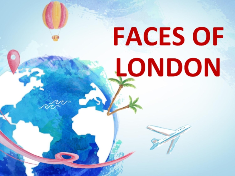 Презентация Презентация по английскому языку к уроку на темуFaces of London В 5 КЛАССЕ