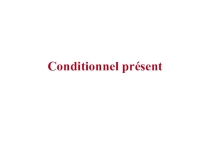 Презентация Conditionnel present 7 класс фр.яз.